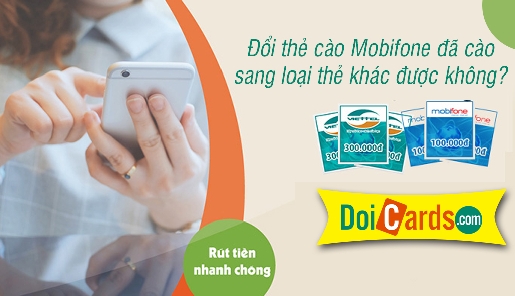 Đổi thẻ cào Mobifone đã cào sang loại thẻ khác được không? - Ảnh 2
